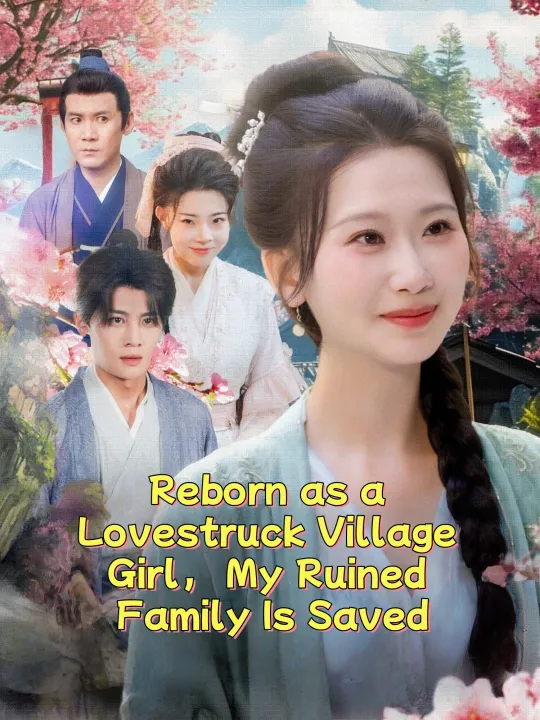 Reborn as a Lovestruck Village Girl, My Ruined Family Is Saved